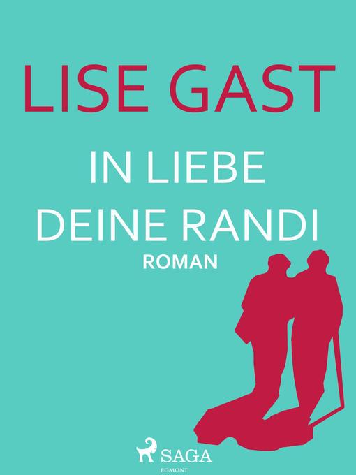 Title details for In Liebe deine Randi by Lise Gast - Available